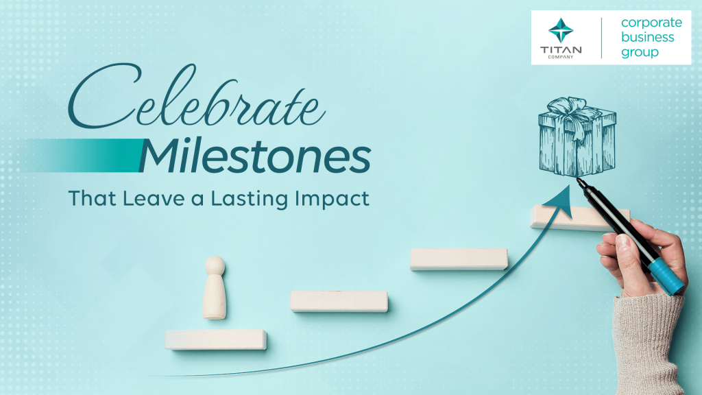 Celebrate Milestones That Leave A Lasting Impact